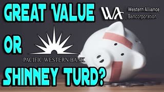 GREAT VALUE, OR SHINY TURD?! - $PACW (Pacfic West Bank) & $WAL (Western Alliance Bancorp).