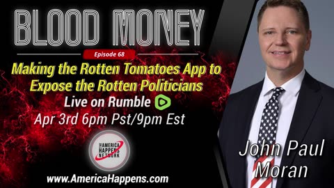 Blood Money Episode 68 w John Paul Moran - Making the Rotten Tomatoes App to Expose...