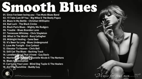 Best Of Smooth Blues Music - Greatest Blues Rock Songs Of All Time - Good Blues Music Every Day