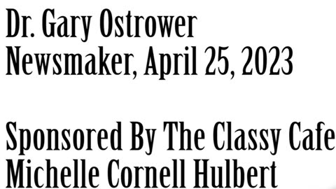 Wlea Newsmaker, April 25, 2023, Dr Gary Ostrower