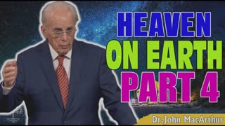 Podcast John Macarthur ➤ Heaven on Earth, Part 5.