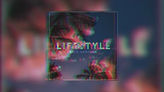 Rico Santana "Lifestyle" #OfficialAudio