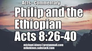 Philip and the Ethiopian - Acts 8:26-40