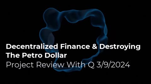 Decentralized Finance And Destroying The Petro Dollar 3/9/2024