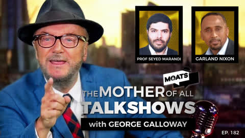 MOATS Ep 182 with George Galloway