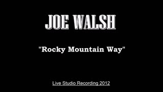 Joe Walsh - Rocky Mountain Way (Live in Los Angeles 2012) Studio Recording