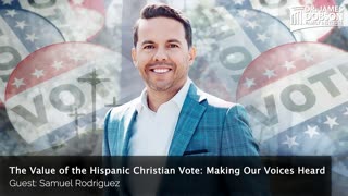 The Value of the Hispanic Christian Vote: Making Our Voices Heard with Guest Samuel Rodriguez