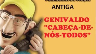 MUÇÃO - GENIVALDO ''CABEÇA-DE-NÓS-TODOS'' (PEGADINHA ANTIGA)