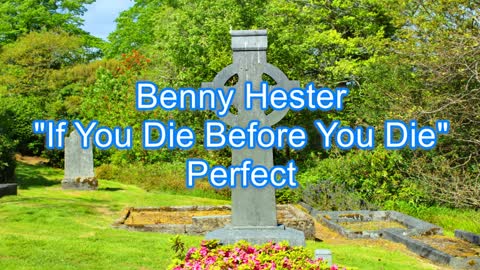 Benny Hester - If You Die Before You Die #282