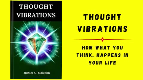 Thought Vibrations How What You Think, Happens in Your Life Audiobook