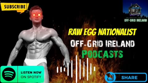 Raw Egg Nationalist Chats Offgrid Ireland Podcast Spotify