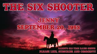 The Six Shooter Jenny September 20, 1953