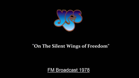 Yes - On The Silent Wings Of Freedom (Live in Los Angeles, California 1978) FM Broadcast
