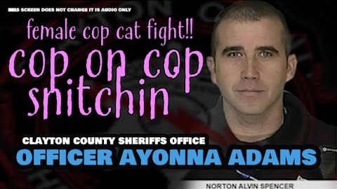 Widespread scandal Cop on cop snitchin' Ayanna Adams interview