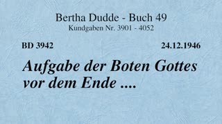 BD 3942 - AUFGABE DER BOTEN GOTTES VOR DEM ENDE ....