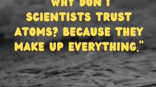 Atomic Laughs: Why Scientists Don't Trust Atoms (Hilarious Joke!)
