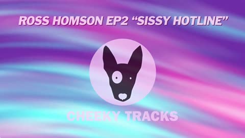 Ross Homson EP2 - Sissy Hotline (Cheeky Tracks) release date 26th April 2024