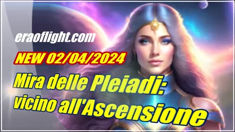 NEW 02/04/2024 Mira delle Pleiadi: vicino all'Ascensione