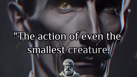 "The action of even the smallest creature, lead to change in entire universe ."