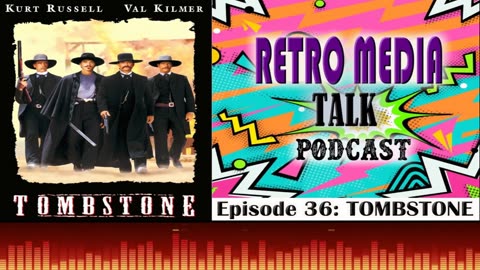 TOMBSTONE - Episode 36: Retro Media Talk | Podcast