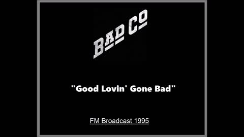 Bad Company - Good Lovin' Gone Bad (Live in Louisville, Kentucky 1995) FM Broadcast