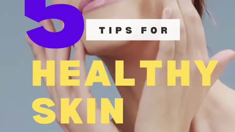 5 Daily Habits For Healthy Skin