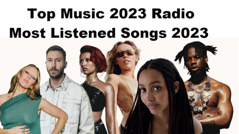Top Music 2023 Radio - Most Listened Songs 2023