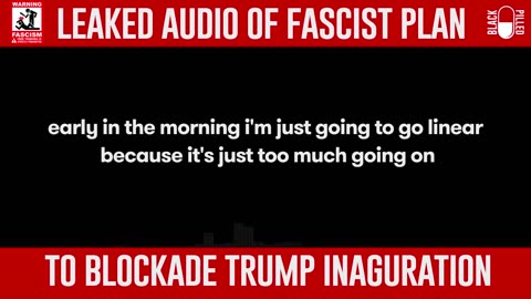 Leaked Audio of Fascist Plan to Blockade Trump Inauguration 1-15-2017