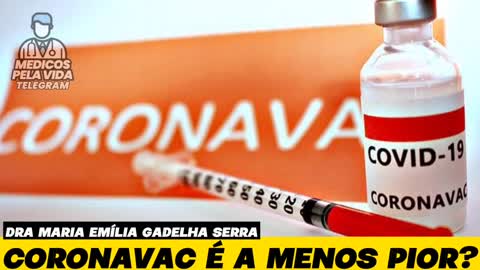 CORONAVAC É A MENOS PIOR? - Dra Maria Emília Gadelha