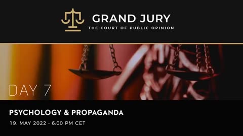 GRANDJURY- DAY 7: Psychology and Propaganda- Court of Public Opinion Corona Investigation