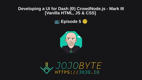 Developing a UI for Dash (Ð) CrowdNode.js - Mark III [Vanilla HTML, JS & CSS] 📺 Episode 5 😵‍💫