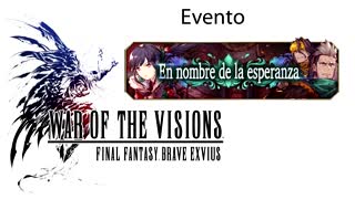 War of the Visions FFBE Evento En nombre de la esperanza (Sin gameplay)