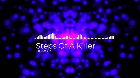 (Sin Copyright) NOIROID - Steps Of A Killer