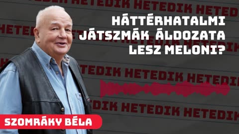 Szomráky Béla: A háttérhatalom megbuktatná Melonit?