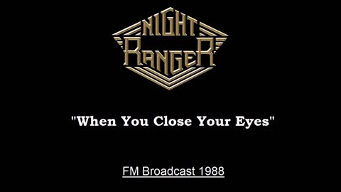 Night Ranger - When You Close Your Eyes (Live in San Diego, California 1988) FM Broadcast