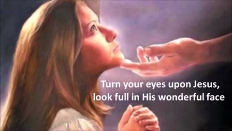 Turn Your Eyes Upon Jesus