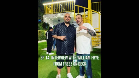 EP 14: Interview with William Frye from Treez on Deck