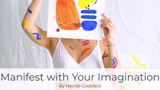 Manifest with Your Imagination by Neville Goddard