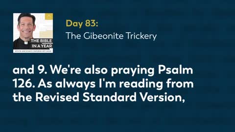 Day 83: The Gibeonite Trickery — The Bible in a Year (with Fr. Mike Schmitz)