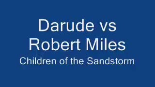 Darude vs. Robert Miles Cildren of the Sandstorm