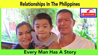 Relationships In The Philippines - Every Man Has A Story