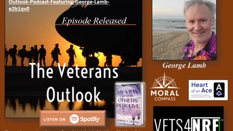 The Veterans Outlook Podcast Featuring George Lamb.