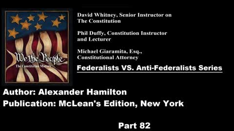 #82| Federalists VS Anti-Federalists | We The People - The Constitution Matters | #82