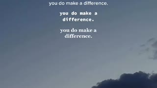 you do make a difference🤍