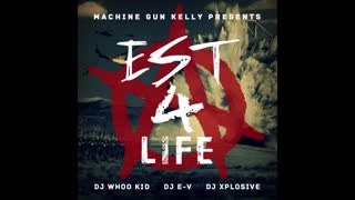 Machine Gun Kelly - EST 4 Life Mixtape