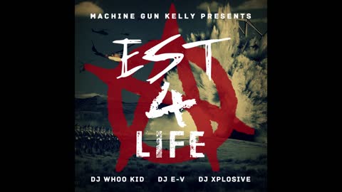 Machine Gun Kelly - EST 4 Life Mixtape