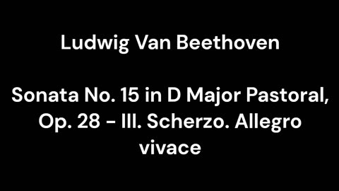 Beethoven - Sonata No. 15 in D Major Pastoral, Op. 28 - III. Scherzo. Allegro vivace