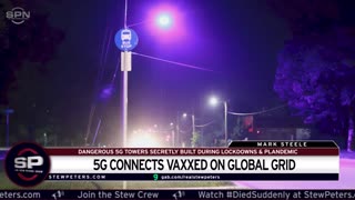 5G Exposure To ENSLAVE The Vaxxed: Vaccinated Connected To Global 5G Death Grid