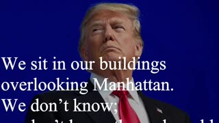Donald Trump Quote - We sit in our buildings overlooking Manhattan.