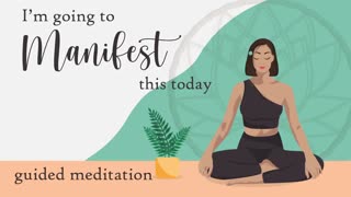 Manifesting Guided Meditation - What do you want to Manifest today_